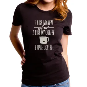 I Hate Coffee Women's T-Shirt