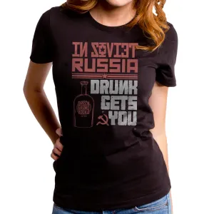In Russia Drunk Gets You Women's T-Shirt