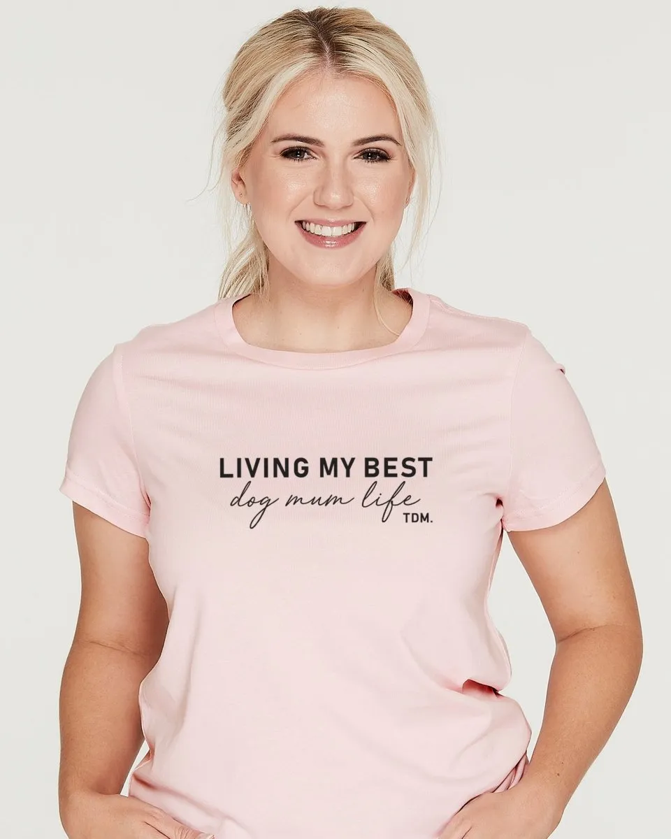 Living My Best Dog Mum Life Classic T-Shirt
