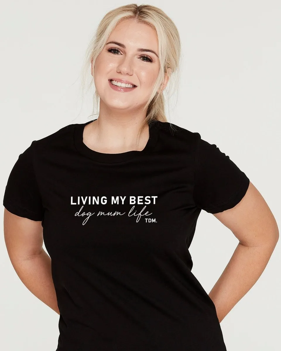 Living My Best Dog Mum Life Classic T-Shirt