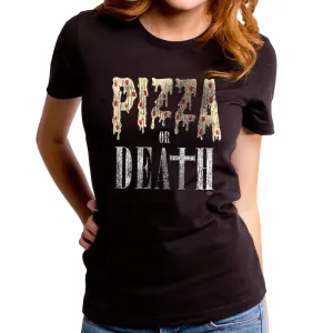 Pizza or Death Women's T-Shirt