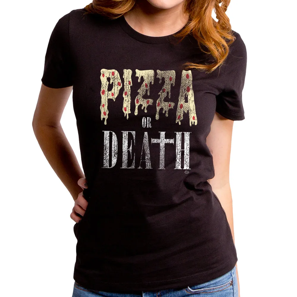 Pizza or Death Women's T-Shirt